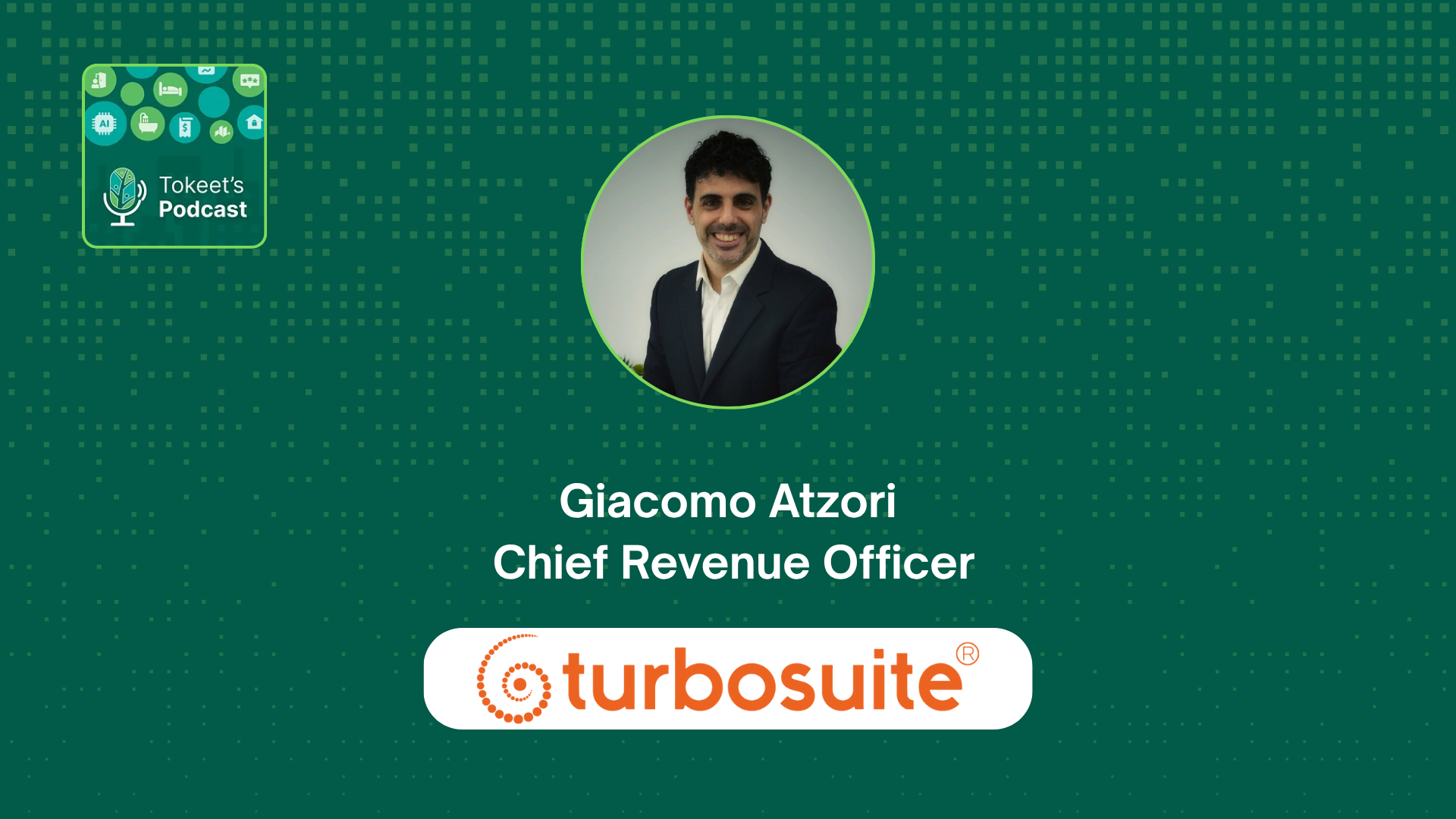 Giacomo Atzori, Chief Revenue Officer of Turbosuite, featured guest on Tokeet's Podcast with Turbosuite logo on green dotted background